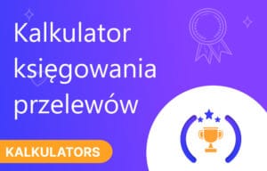 Kalkulator księgowania przelewów